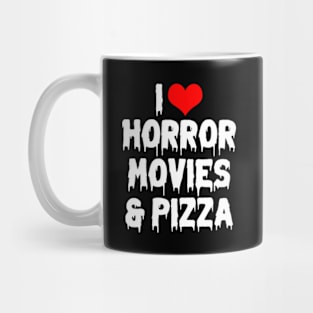 I Love Horror Movies and Pizza Mug